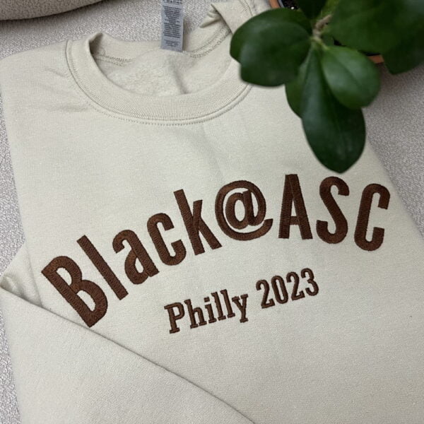 Black at ASC Philly personalized embroidered crewneck. Military font for big text and Gmetrics Lab font for small text. Brown thread.