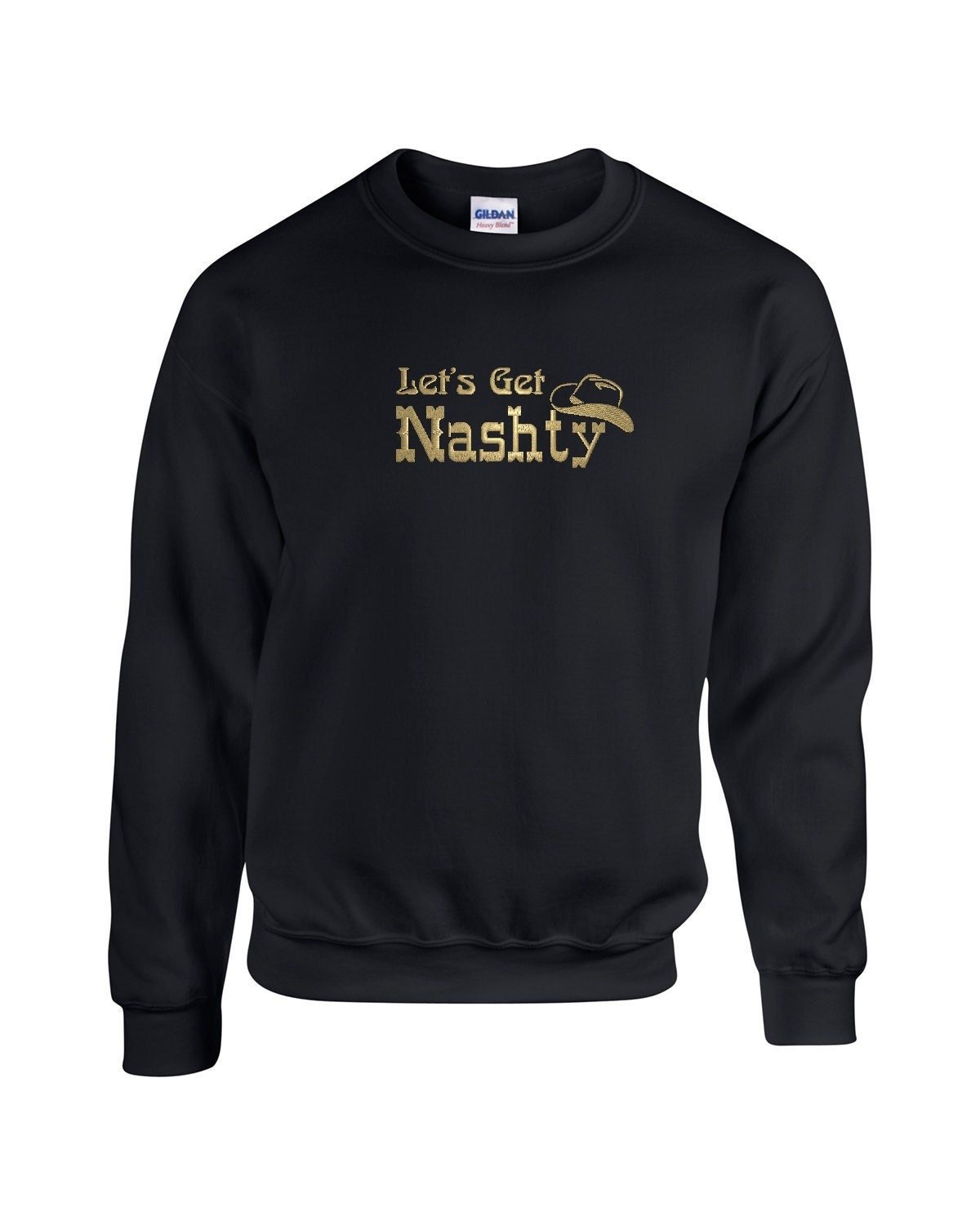Let's Get Nashty Embroidered Crewneck